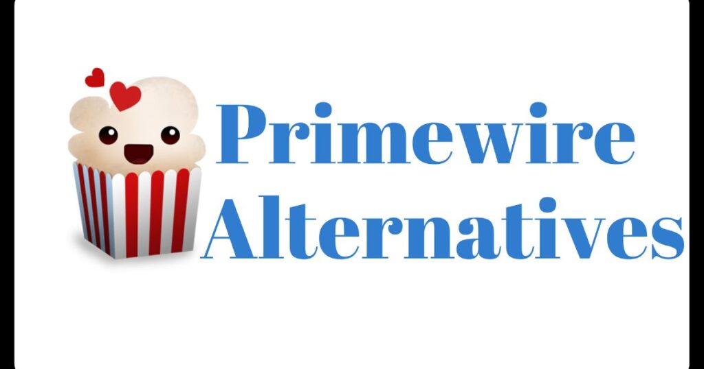 Top 12 Primewire Alternatives